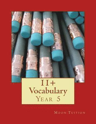 Moon Tuition - 11+ Vocabulary: Year 5, Häftad