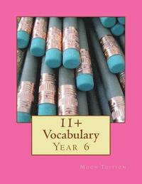 bokomslag 11+ Vocabulary: Year 6