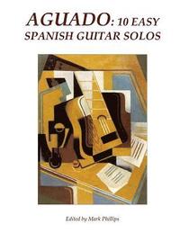 bokomslag Aguado: 10 Easy Spanish Guitar Solos