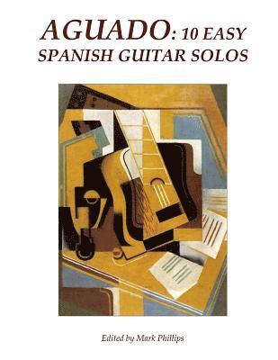 Aguado: 10 Easy Spanish Guitar Solos 1