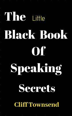 bokomslag The Little Black Book of Speaking Secrets