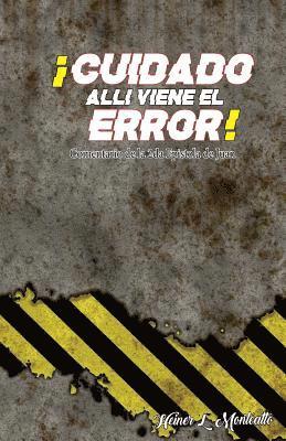 La Palabra Publisher, Heiner L. Montealto - ¡Cuidado allí viene el Error!: Comentario de la 2da epístola de Juan, Häftad