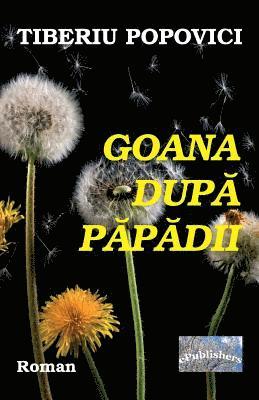 Tiberiu Popovici - Goana Dupa Papadii: Roman, Häftad