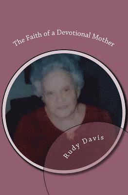 The Faith of a Devotional Mother 1