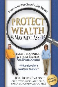 bokomslag Protect Wealth and Maximize Assets: Estate Planning and Trust Secrets for Baby Boomers