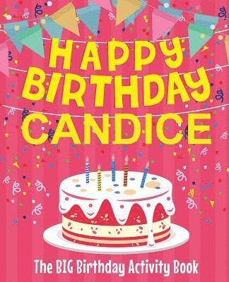bokomslag Happy Birthday Candice - The Big Birthday Activity Book: Personalized Children's Activity Book