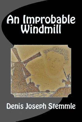 An Improbable Windmill: ...the Gospel According to Bobbie 1