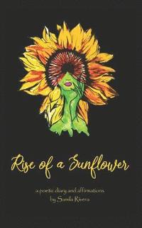 bokomslag Rise of a Sunflower: A Poetic Diary & Affirmations