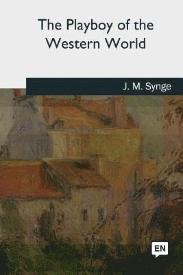 J. M. Synge - The Playboy of the Western World, Häftad. Tillgänglighet: Lägg i varukorg