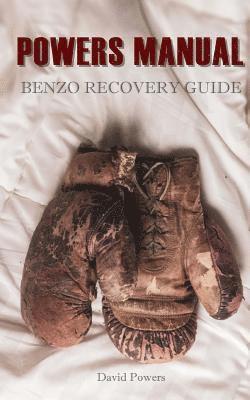 David Powers - The Powers Manual: A Guide to Benzodiazepine Recovery, Häftad