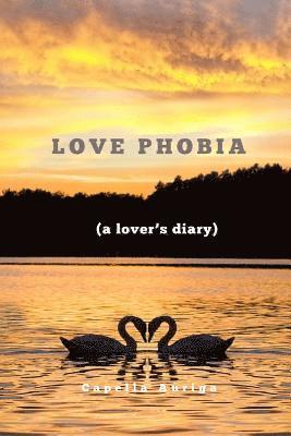 bokomslag Love Phobia: A Lovers Diary