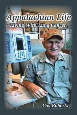 Appalachian Life Living With Lung Cancer: Appalachian Life Living With Lung Cancer 1