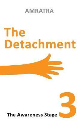 The Detachment: The Awareness Stage 1