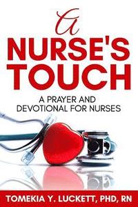 bokomslag A Nurse's Touch: A prayer and devotional for nurses