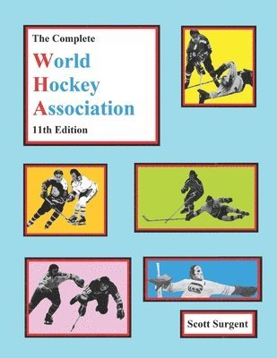 Scott Surgent - Complete World Hockey Association, 11th Edition, Häftad