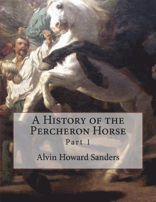 A History of the Percheron Horse: Part 1 1