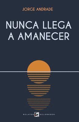 Nunca llega a amanecer 1