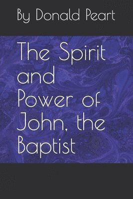 The Spirit and Power of John, the Baptist 1