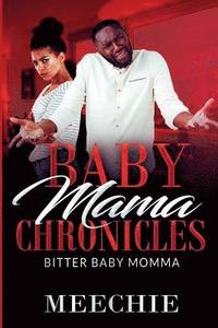 bokomslag Baby Mama Chronicles: Bitter Baby Mama