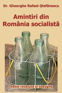bokomslag Amintiri Din Romania Socialista: de la Inflorire La Faliment (Editie Revazuta Si Adaugita)