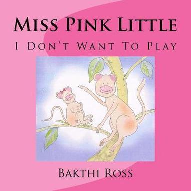bokomslag Miss Pink Little: I Don't Want To Play