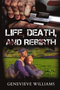bokomslag Life, Death, and Rebirth: FBI's SIU7 Series Book 3.5