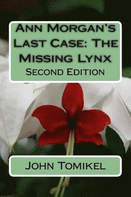 John Tomikel - Ann Morgan's Last Case: The Missing Lynx: Second Edition, Häftad