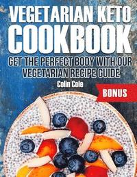 bokomslag Vegetarian Keto Cookbook Get the perfect body with our vegetarian recipe guide