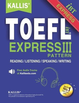 bokomslag KALLIS' TOEFL Express Pattern III: Selections from KALLIS' TOEFL iBT Pattern Series-Advanced Level - Four Complete Practice Tests