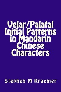 bokomslag Velar/Palatal Initial Patterns in Mandarin Chinese Characters
