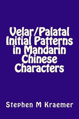 Velar/Palatal Initial Patterns in Mandarin Chinese Characters 1
