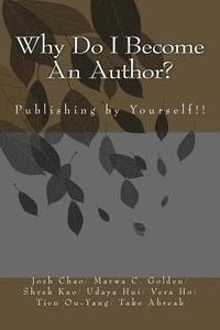 bokomslag Why Do I Become An Author?: Publishing by Yourself!!