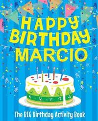 bokomslag Happy Birthday Marcio - The Big Birthday Activity Book: Personalized Children's Activity Book