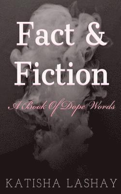 Fact & Fiction: A Book of Dope Words 1