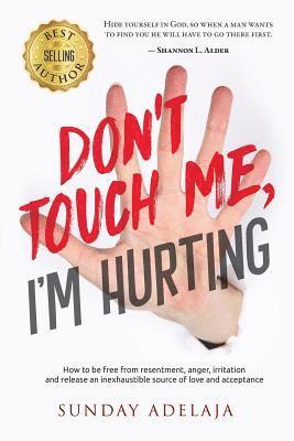 Sunday Adelaja - Don't Touch Me, I'm Hurting!, Häftad