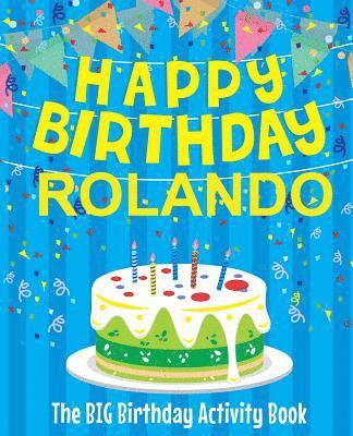 Birthdaydr - Happy Birthday Rolando - The Big Birthday Activity Book: Personalized Children's Activity Book, Häftad