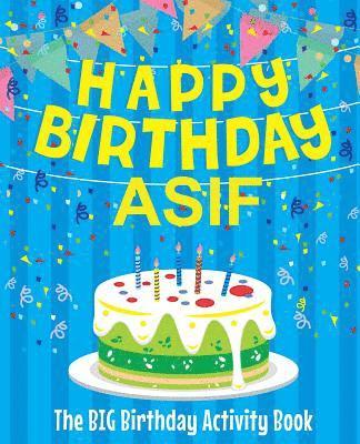 Happy Birthday Asif - The Big Birthday Activity Book: Personalized Children's Activity Book 1