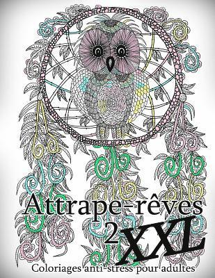 Attrape-Reves XXL 2 - Coloriages Pour Adultes: Coloriage Anti-Stress 1