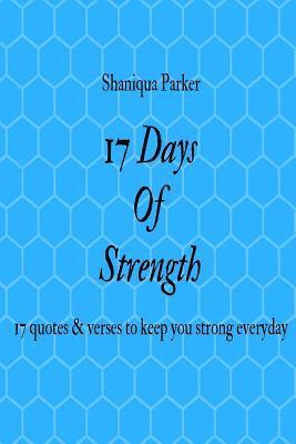 Shaniqua Parker - 17 Days of Strength: 17 quotes & verses to keep you strong everyday, Häftad