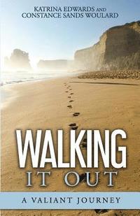 bokomslag Walking It Out: A Valiant Journey