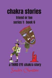 bokomslag chakra stories: friend or foe - series 1: book 6