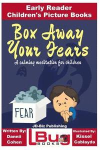 bokomslag Box Away Your Fears - Early Reader - Children's Picture Books