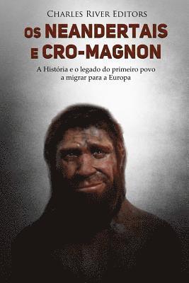 Charles River - Os neandertais e Cro-Magnon: a história e o legado do primeiro povo a migrar para a Europa, Häftad