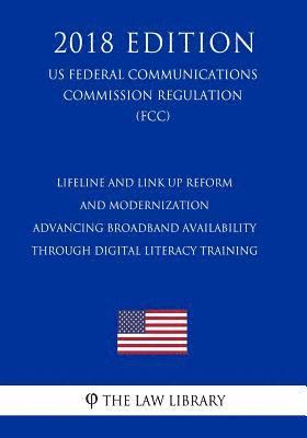 Lifeline and Link Up Reform and Modernization - Advancing Broadband Availability Through Digital Literacy Training (US Federal Communications Commissi 1