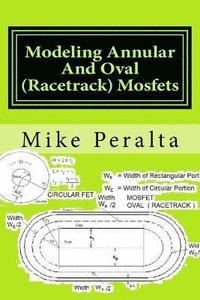 bokomslag Modeling Annular And Oval (Racetrack) Mosfets