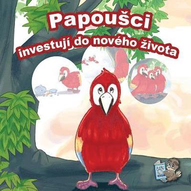 bokomslag Papousci investuji do noveho zivota