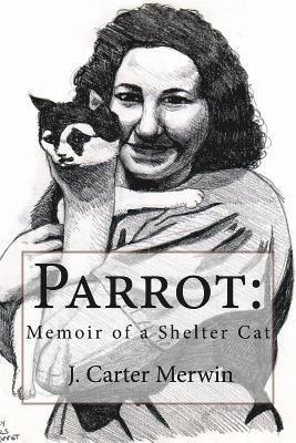 bokomslag Parrot: : Memoir of a Shelter Cat