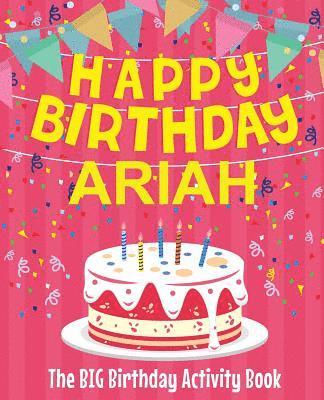 bokomslag Happy Birthday Ariah - The Big Birthday Activity Book: Personalized Children's Activity Book