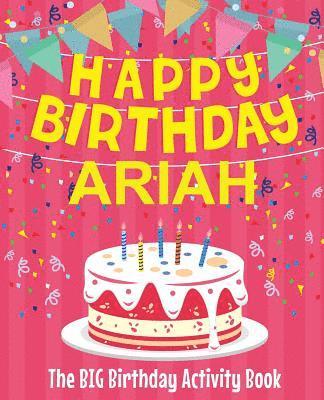 Birthdaydr - Happy Birthday Ariah - The Big Birthday Activity Book: Personalized Children's Activity Book, Häftad