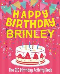 bokomslag Happy Birthday Brinley - The Big Birthday Activity Book: Personalized Children's Activity Book